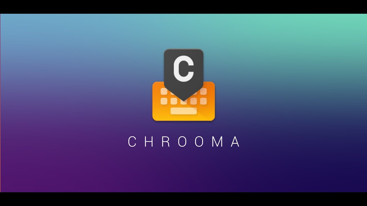 Chrooma Keyboard 4.0 Leaves Beta, Available for All on Google Play